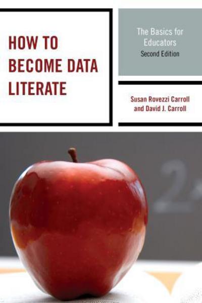 Cover for Susan R. Carroll · How to Become Data Literate: The Basics for Educators (Hardcover Book) [Second edition] (2015)