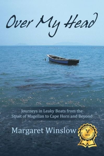 Cover for Margaret Winslow · Over My Head: Journeys in Leaky Boats from the Strait of Magellan to Cape Horn and Beyond (Paperback Bog) (2012)