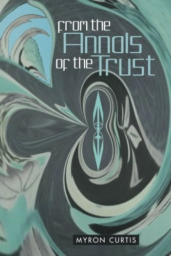 Cover for Myron Curtis · From the Annals of the Trust (Paperback Book) (2013)