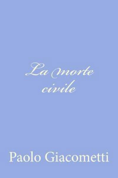 Cover for Paolo Giacometti · La Morte Civile (Paperback Book) (2012)