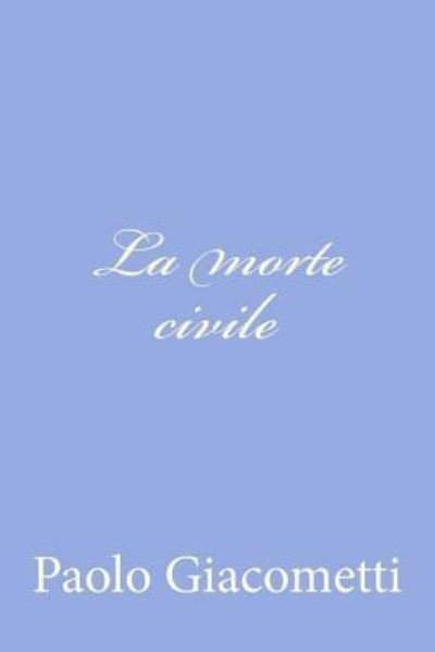 Cover for Paolo Giacometti · La Morte Civile (Paperback Bog) (2012)