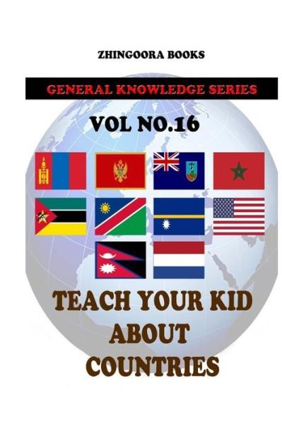 Cover for Zhingoora Books · Teach Your Kids About Countries [vol 16] (Paperback Book) (2012)