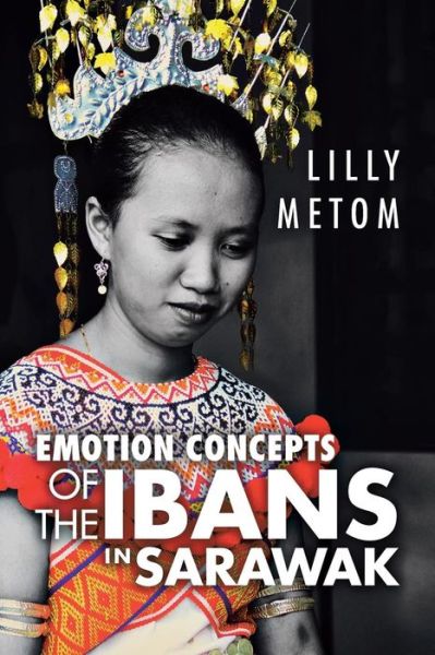 Cover for Lilly Metom · Emotion Concepts of the Ibans in Sarawak (Paperback Book) (2014)