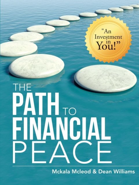 The Path to Financial Peace - Mckala Mcleod - Böcker - Lulu Publishing Services - 9781483436319 - 21 september 2015