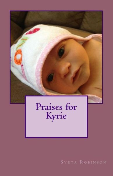 Cover for Sveta Robinson · Praises for Kyrie (Paperback Book) (2014)