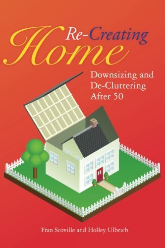 Cover for Holley Ulbrich · Re-creating Home: Downsizing and De-cluttering After 50 (Paperback Book) (2014)