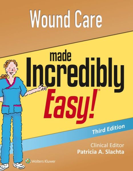 Cover for Lippincott Williams &amp; Wilkins · Wound Care Made Incredibly Easy - Incredibly Easy! Series (R) (Paperback Book) (2015)