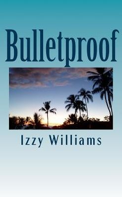 Cover for Izzy Williams · Bulletproof (Paperback Book) (2014)