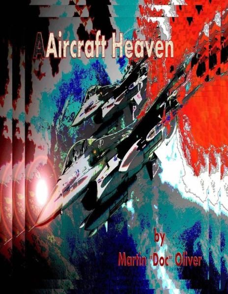 Cover for Dr. Martin W. Oliver Phd · Aircraft Heaven: Part 1   (Russian Version) (Doc Oliver's Staircase to Heaven Series   ) (Russian Edition) (Paperback Book) [Russian, 1st edition] (2014)
