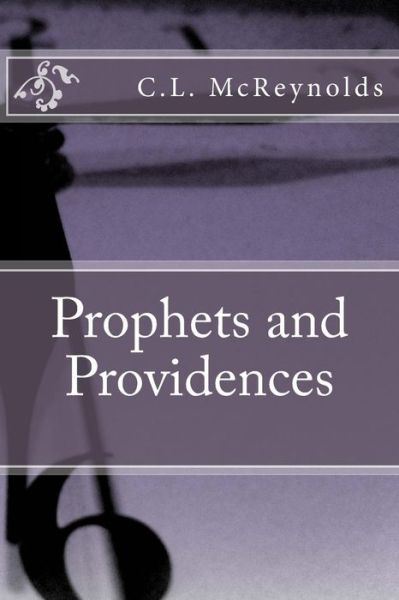 Cover for C L Mcreynolds · Prophets and Providences (Paperback Book) (2014)