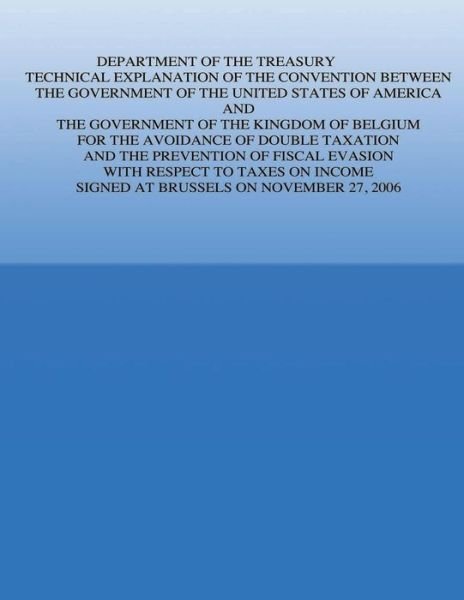 Cover for U S Government · Department of the Treasury Technical Explanation of the Convention Between the Government of the United States of America and the Government of the Ki (Pocketbok) (2015)