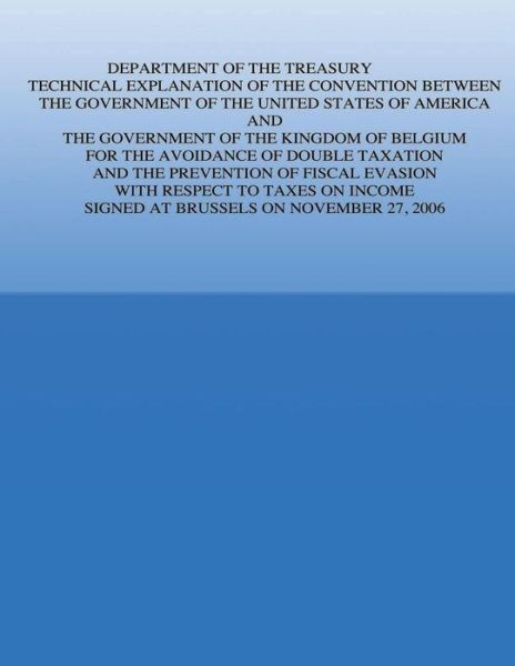 Cover for U S Government · Department of the Treasury Technical Explanation of the Convention Between the Government of the United States of America and the Government of the Ki (Taschenbuch) (2015)