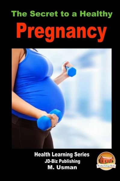 Cover for M Usman · The Secret to a Healthy Pregnancy (Pocketbok) (2014)