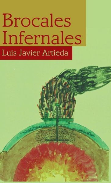 Cover for Luis Javier Artieda · Brocales Infernales (Hardcover Book) (2015)