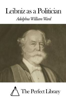 Cover for Adolphus William Ward · Leibniz As a Politician (Pocketbok) (2015)