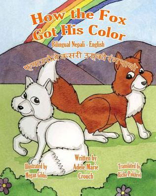 Cover for Adele Marie Crouch · How the Fox Got His Color Bilingual Nepali English (Paperback Bog) (2015)