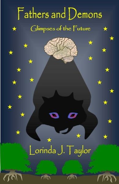 Cover for Lorinda J Taylor · Fathers and Demons: Glimpses of the Future (Paperback Book) (2015)