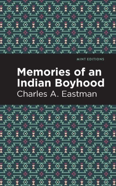 Cover for Charles A. Eastman · Memories of an Indian Boyhood - Mint Editions (Paperback Book) (2021)