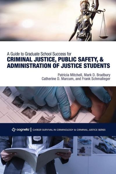 Cover for Frank Schmalleger · A Guide to Graduate School Success for Criminal Justice, Public Safety, and Administration of Justice Students (Paperback Bog) (2018)