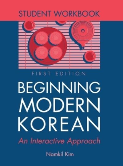 Beginning Modern Korean - Student Workbook - Namkil Kim - Books - Cognella Academic Publishing - 9781516576319 - October 15, 2019