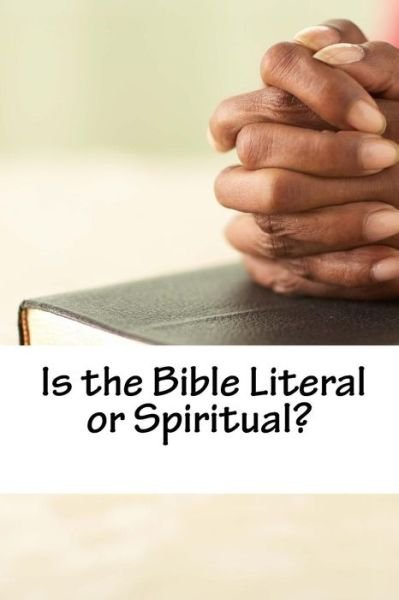 Cover for B Mae Morris · Is the Bible Literal or Spiritual? (Paperback Bog) (2015)