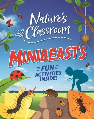 Cover for Izzi Howell · Nature's Classroom: Minibeasts - Nature's Classroom (Hardcover bog) (2023)