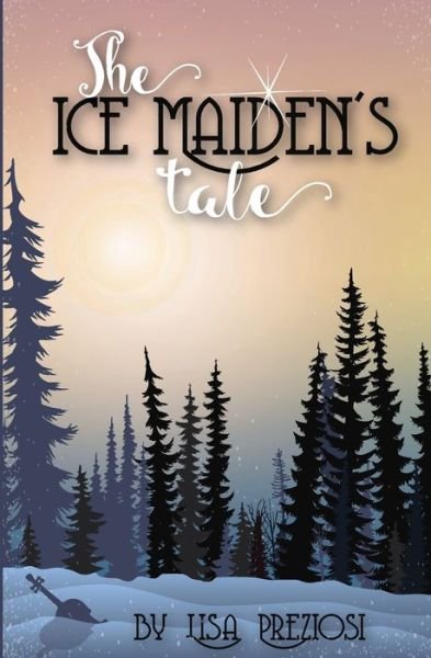 Cover for Lisa Preziosi · The Ice Maiden's Tale (Paperback Book) (2017)