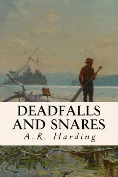 Cover for A.R. Harding · Deadfalls and Snares (Paperback Book) (2016)