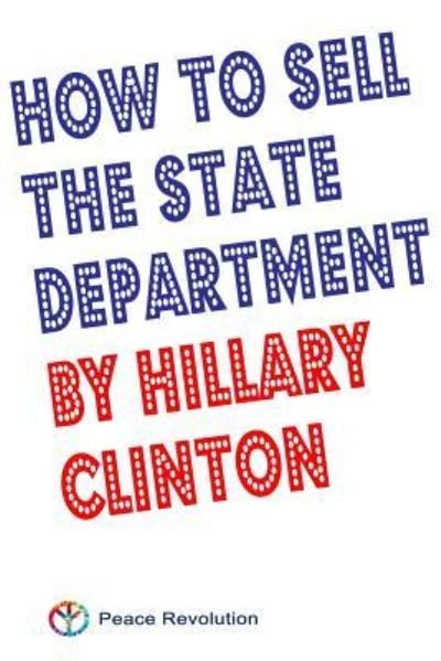 Cover for Peace Revolution · How to Sell the State Department by Hillary Clinton (Taschenbuch) (2016)