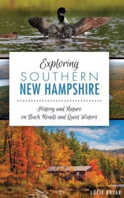 Cover for Lucie Bryar · Exploring Southern New Hampshire (Hardcover Book) (2014)