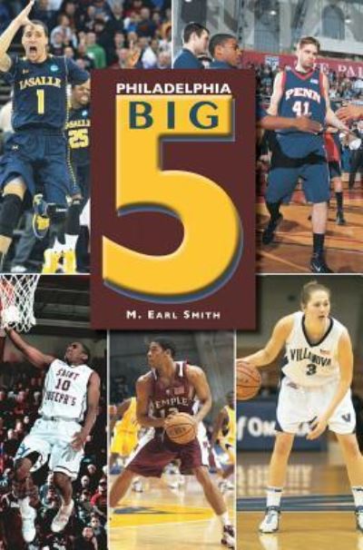 Cover for M Earl Smith · Philadelphia Big 5 (Hardcover Book) (2018)