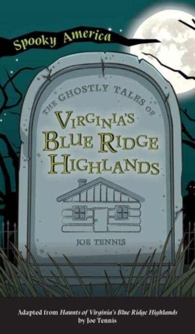 Cover for Joe Tennis · Ghostly Tales of Virginia's Blue Ridge Highlands - Spooky America (Hardcover Book) (2021)