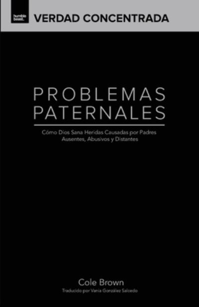 Problemas Paternales - Cole Brown - Books - Createspace Independent Publishing Platf - 9781540306319 - November 10, 2016