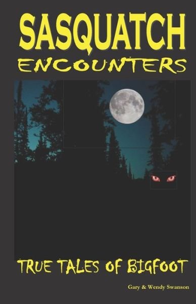 Cover for Gary Swanson · Sasquatch Encounters (Pocketbok) (2017)