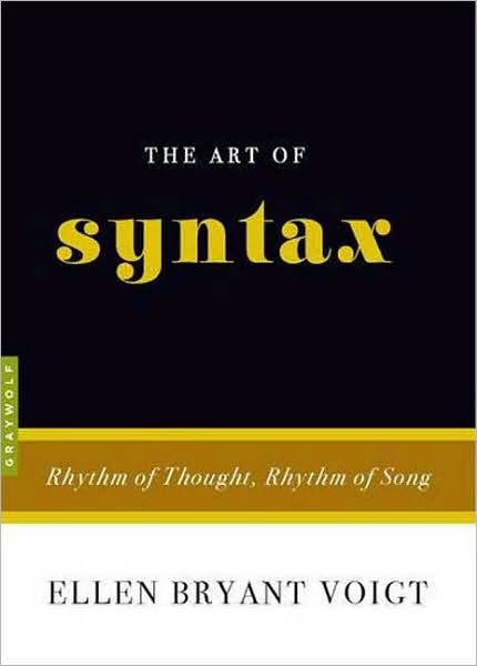 Cover for Ellen Bryant Voigt · The Art Of Syntax: Rhythm of Thought, Rhythm of Song (Paperback Book) (2009)