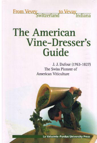 Cover for John James Dufour · The American Vine-dresser's Guide: Cultivation of the Vine and the Process of Wine Making in the United States (Hardcover Book) (2003)