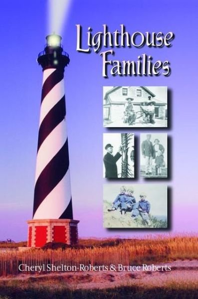 Lighthouse Families - Cheryl Shelton-Roberts - Bücher - Rowman & Littlefield - 9781561646319 - 1. Oktober 2013