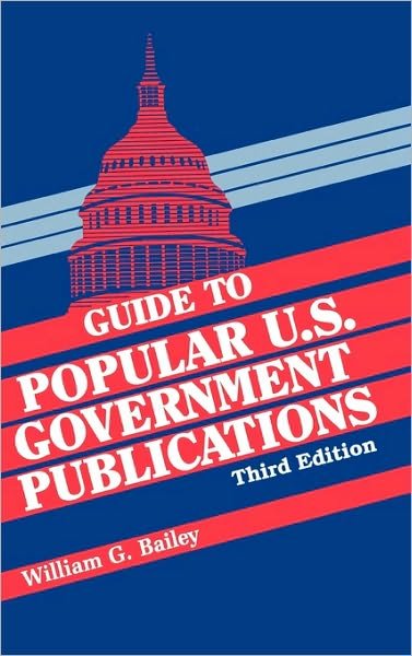 Cover for Estate Bailey · Guide to Popular U.S. Government Publications (Hardcover bog) [3 Revised edition] (1993)