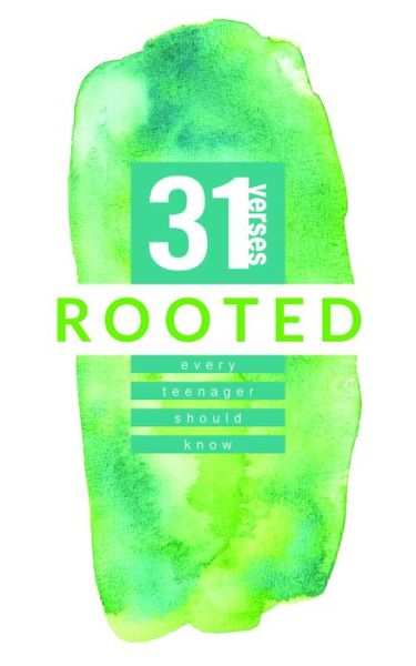 Rooted: 31 Verses Every Teenager Should Know - 31 Verses - Iron Stream Media - Kirjat - Woman's Missionary Union - 9781563093319 - maanantai 9. maaliskuuta 2020