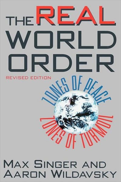 Max Singer · The Real World Order: Zones of Peace / Zones of Turmoil (Paperback Book) [Revised edition] (1996)
