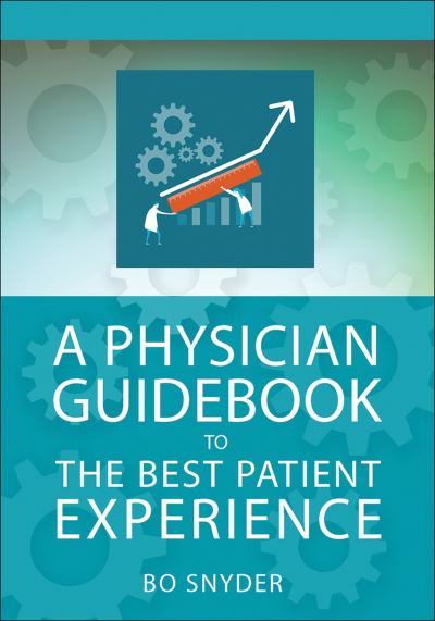 Cover for Robert Snyder · A Physician Guidebook to The Best Patient Experience - ACHE Management (Paperback Book) (2016)