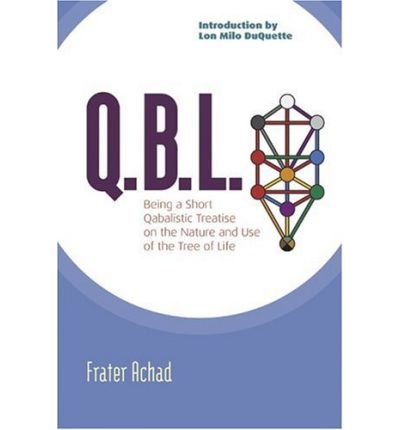 Cover for Frater Achad · Qbl: Being a Qabalistic Treatise on the Nature and Use of the Tree of Life (Paperback Book) (2005)