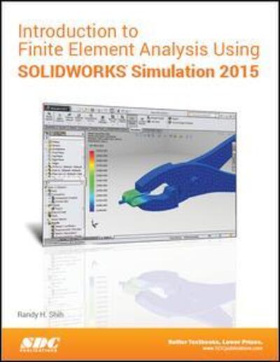 Cover for Randy H. Shih · Introduction to Finite Element Analysis Using SOLIDWORKS Simulation 2015 (Paperback Book) (2015)