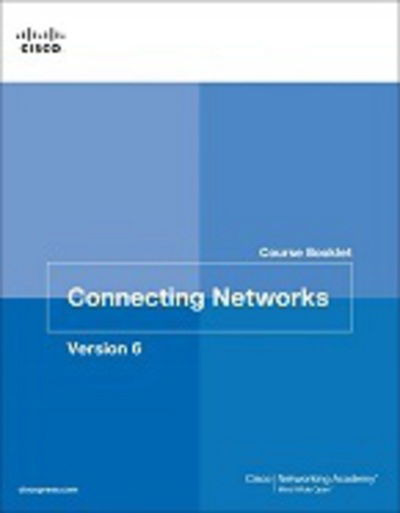 Connecting Networks v6 Course Booklet - Course Booklets - Cisco Networking Academy - Kirjat - Pearson Education (US) - 9781587134319 - perjantai 11. elokuuta 2017