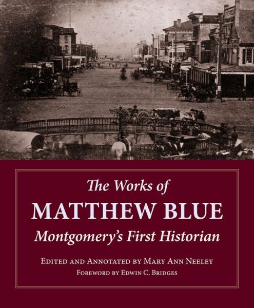 Cover for Edwin C. Bridges · The Works of Matthew Blue: Montgomery's First Historian (Hardcover Book) (2010)