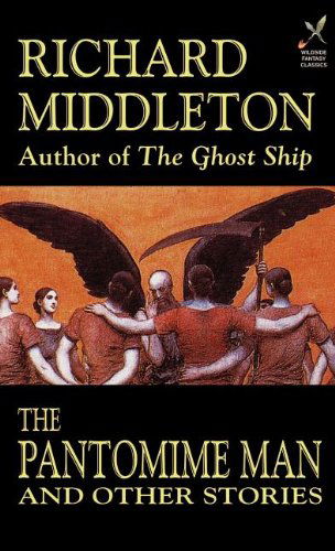 The Pantomime Man and Others - Richard Middleton - Bücher - Wildside Press - 9781592240319 - 22. September 2003