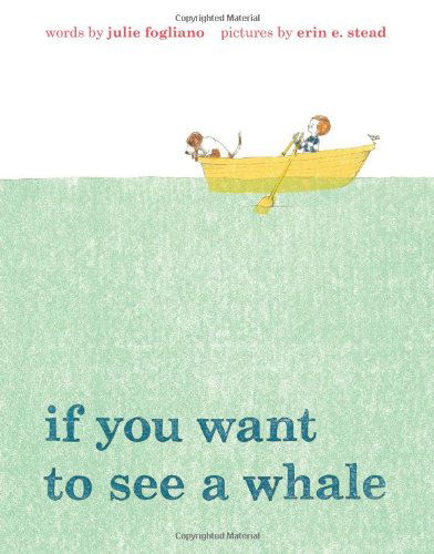 Cover for Julie Fogliano · If You Want to See a Whale (Hardcover Book) (2013)