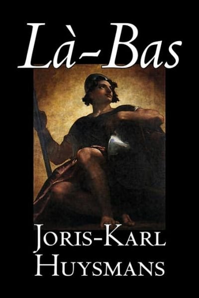 Cover for Joris-Karl Huysmans · La-bas (Inbunden Bok) (2006)