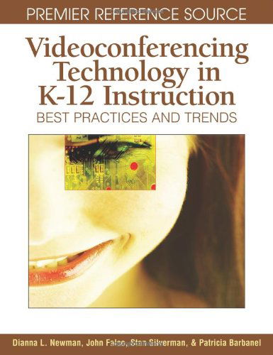 Cover for Dianna L. Newman · Videoconferencing Technology in K-12 Instruction: Best Practices and Trends (Gebundenes Buch) (2011)