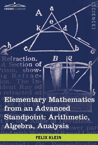 Cover for Felix Klein · Elementary Mathematics from an Advanced Standpoint: Arithmetic, Algebra, Analysis (Inbunden Bok) (2009)